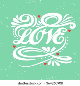 Valentines Day card. Love. Hand drawn poster with typography heart. Can be used as a greeting card, print on T-shirt, bags, decor element 