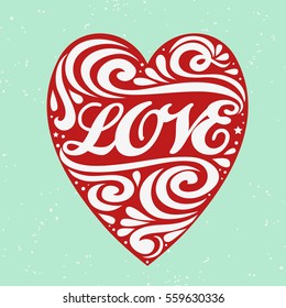 Valentines Day card. Love. Hand drawn poster with typography heart. Can be used as a greeting card, print on T-shirt, bags, decor element 