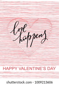 Valentines day card love happens handwritten text vector