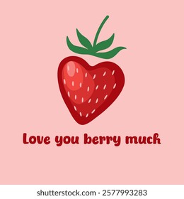 Valentines Day card with love you berry much text and cute heart shaped strawberry on a pale pink background. Funny quote and berry in cartoon style. Design for posters, banners, greeting cards