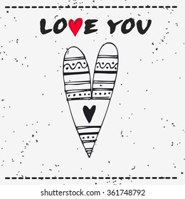 Valentine's day card. Love you. Hand drawn card with doodle heart and grunge texture. Can be used as a greeting card, print on T-shirt 
