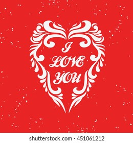 Valentines Day card. I Love you. Hand drawn poster with heart. Can be used as a greeting card, print on T-shirt, bags, decor element and Valentines card.Romantic typography
