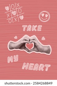 Valentine's Day card with male hands forming heart and letering: Take my Heart. Vector illustrations of posters with Cut Out newspaper collages and doodle. Torn paper and romantic hand drawn elements