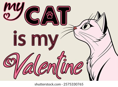 Valentines day card, my Cat is my Valentine, vector illustration