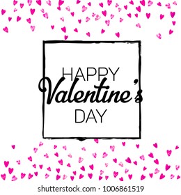 Valentines day card with pink glitter hearts. February 14th. Vector confetti for valentines day card template. Grunge hand drawn texture. Love theme for voucher, special business ad, banner.