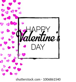 Valentines day card with pink glitter hearts. February 14th. Vector confetti for valentines day card template. Grunge hand drawn texture. Love theme for voucher, special business ad, banner.