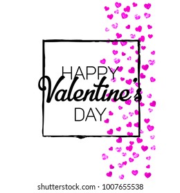 Valentines day card with pink glitter hearts. February 14th. Vector confetti for valentines day card template. Grunge hand drawn texture. Love theme for flyer, special business offer, promo.