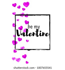 Valentines day card with pink glitter hearts. February 14th. Vector confetti for valentines day card template. Grunge hand drawn texture. Love theme for special business offer, banner, flyer.