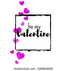 Valentines day card with pink glitter hearts. February 14th. Vector confetti for valentines day card template. Grunge hand drawn texture. Love theme for poster, gift certificate, banner.