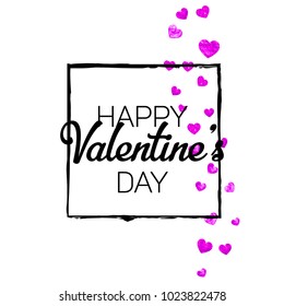 Valentines day card with pink glitter hearts. February 14th. Vector confetti for valentines day card template. Grunge hand drawn texture. Love theme for gift coupons, vouchers, ads, events.