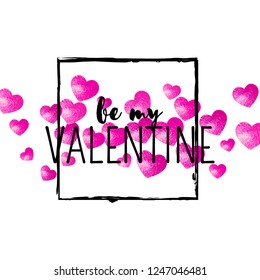 Valentines day card with pink glitter hearts. February 14th. Vector confetti for valentines day card template. Grunge hand drawn texture. Love theme for party invite, retail offer and ad.