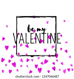 Valentines day card with pink glitter hearts. February 14th. Vector confetti for valentines day card template. Grunge hand drawn texture. Love theme for voucher, special business ad, banner.