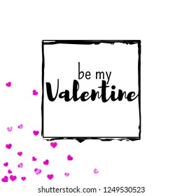 Valentines day card with pink glitter hearts. February 14th. Vector confetti for valentines day card template. Grunge hand drawn texture. Love theme for poster, gift certificate, banner.