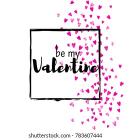 Valentines day card with pink glitter hearts. February 14th. Vector confetti for valentines day card template. Grunge hand drawn texture. Love theme for gift coupons, vouchers, ads, events.