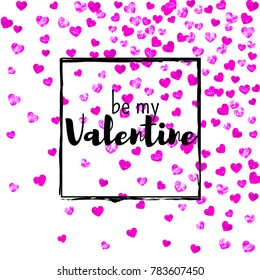 Valentines day card with pink glitter hearts. February 14th. Vector confetti for valentines day card template. Grunge hand drawn texture. Love theme for voucher, special business ad, banner.