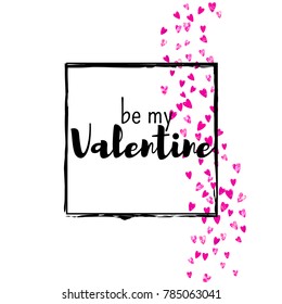 Valentines day card with pink glitter hearts. February 14th. Vector confetti for valentines day card template. Grunge hand drawn texture. Love theme for flyer, special business offer, promo.