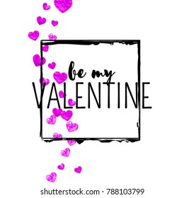 Valentines day card with pink glitter hearts. February 14th. Vector confetti for valentines day card template. Grunge hand drawn texture. Love theme for poster, gift certificate, banner.