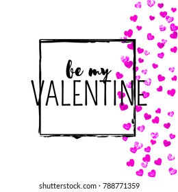 Valentines day card with pink glitter hearts. February 14th. Vector confetti for valentines day card template. Grunge hand drawn texture. Love theme for special business offer, banner, flyer.