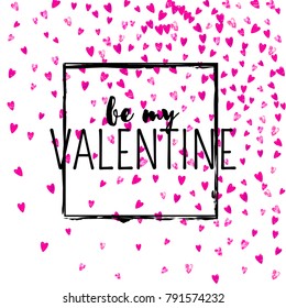 Valentines day card with pink glitter hearts. February 14th. Vector confetti for valentines day card template. Grunge hand drawn texture. Love theme for voucher, special business ad, banner.