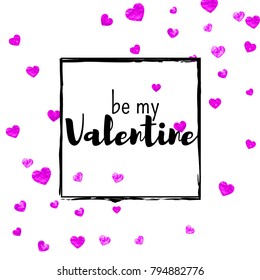 Valentines day card with pink glitter hearts. February 14th. Vector confetti for valentines day card template. Grunge hand drawn texture. Love theme for flyer, special business offer, promo.