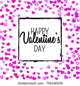 Valentines day card with pink glitter hearts. February 14th. Vector confetti for valentines day card template. Grunge hand drawn texture. Love theme for gift coupons, vouchers, ads, events.