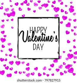 Valentines day card with pink glitter hearts. February 14th. Vector confetti for valentines day card template. Grunge hand drawn texture. Love theme for flyer, special business offer, promo.