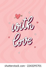Valentine's day card, poster, print, banner, invitation, template decorated with lettering quote 'With love' on pink textured background. EPS 10