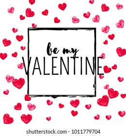 Valentines day card with red glitter hearts. February 14th. Vector confetti for valentines day card template. Grunge hand drawn texture. Love theme for gift coupons, vouchers, ads, events.