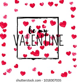 Valentines day card with red glitter hearts. February 14th. Vector confetti for valentines day card template. Grunge hand drawn texture. Love theme for voucher, special business ad, banner.