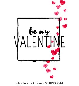 Valentines day card with red glitter hearts. February 14th. Vector confetti for valentines day card template. Grunge hand drawn texture. Love theme for voucher, special business ad, banner.