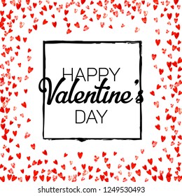 Valentines day card with red glitter hearts. February 14th. Vector confetti for valentines day card template. Grunge hand drawn texture. Love theme for special business offer, banner, flyer.