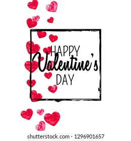 Valentines day card with red glitter hearts. February 14th. Vector confetti for valentines day card template. Grunge hand drawn texture. Love theme for voucher, special business ad, banner.