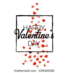 Valentines day card with red glitter hearts. February 14th. Vector confetti for valentines day card template. Grunge hand drawn texture. Love theme for voucher, special business ad, banner.