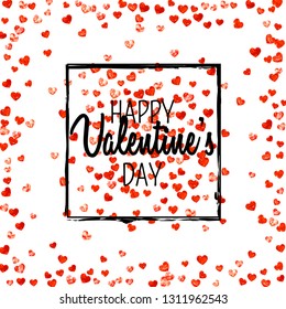 Valentines day card with red glitter hearts. February 14th. Vector confetti for valentines day card template. Grunge hand drawn texture. Love theme for voucher, special business ad, banner.