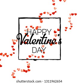 Valentines day card with red glitter hearts. February 14th. Vector confetti for valentines day card template. Grunge hand drawn texture. Love theme for flyer, special business offer, promo.
