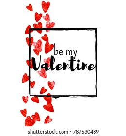 Valentines day card with red glitter hearts. February 14th. Vector confetti for valentines day card template. Grunge hand drawn texture. Love theme for special business offer, banner, flyer.