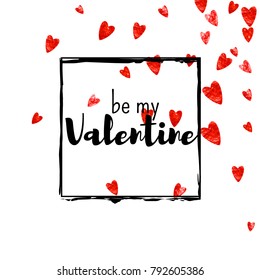 Valentines day card with red glitter hearts. February 14th. Vector confetti for valentines day card template. Grunge hand drawn texture. Love theme for poster, gift certificate, banner.