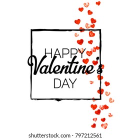 Valentines day card with red glitter hearts. February 14th. Vector confetti for valentines day card template. Grunge hand drawn texture. Love theme for voucher, special business ad, banner.