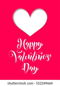 Valentines Day card with red heart cut out. Calligraphy text for greeting card with white font on pink background. Valentines day 14 February love vector congratulation design