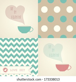 Valentine's day card set with a cup of coffee or tea. Teacup with heart. Happy Valentines Day cards and seamless zig zag and dotted patterns. Vector illustration.