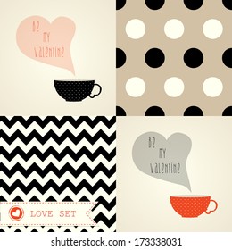 Valentine's day card set with a cup of coffee or tea. Teacup with heart. Happy Valentines Day cards and seamless zig zag and dotted patterns. Vector illustration.