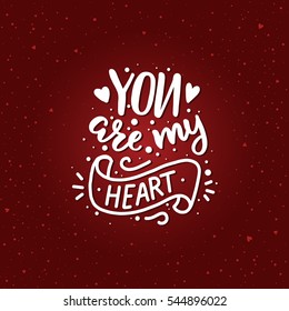 Valentines day card with shine elements, Vector Calligraphy. You are my heart. Typography poster for design holidays and romantic cards.