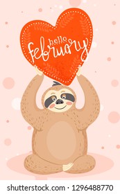Valentine's day card with sloth in love. Cute animal with valentines card and stylish lettering "hello February". Vector illustration.