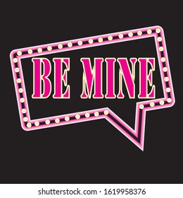 Valentine's day card with speech bubble and the inscription be mine, isolated on black background, design vector illustration