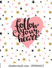 Valentine's Day Card with stylish Love lettering "Follow your heart". Vector illustration on the star background.