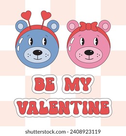 Valentines Day card, tag, poster with two cute cartoon fall in love teddy bears in retro 90s groovy style. Funny romantic couple of bears. Be my Valentine. Vector romantic vintage card.