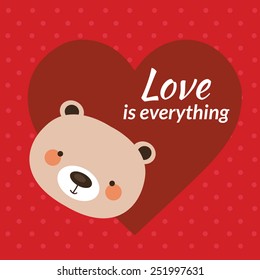 Valentine's day card with teddy bear and heart. 'Love is everything". Vector illustration eps 10.