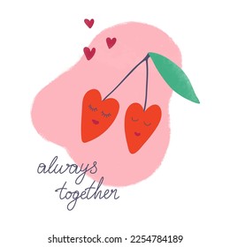 Valentine's day card template with lettering. Always together. Cute doodle cherries. Hand drawn vector illustration.