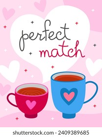 Valentine's Day card. Two cups with the inscription "perfect match". Cute romantic card. Pink and blue tea cups with decorated hearts. Light pink background. 