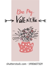 Valentines day card. Vector romantic illustration. Beautiful flowers. Be my valentine vector handwritten lettering 